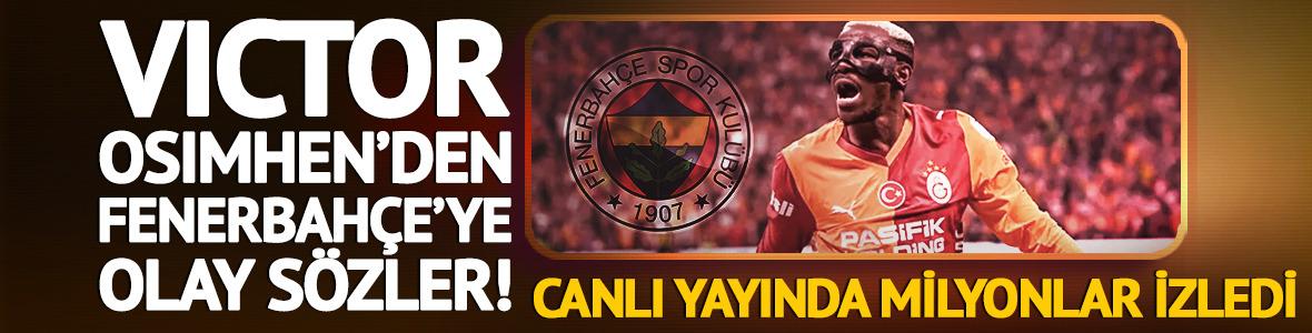 Galatasaray'da Osimhen &ccedil;ıldırdı! Fenerbah&ccedil;e'ye olay s&ouml;zler