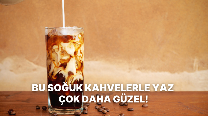 Akşam &uuml;st&uuml; rehavetini anında dağıtacak buzlu kahve tarifleri