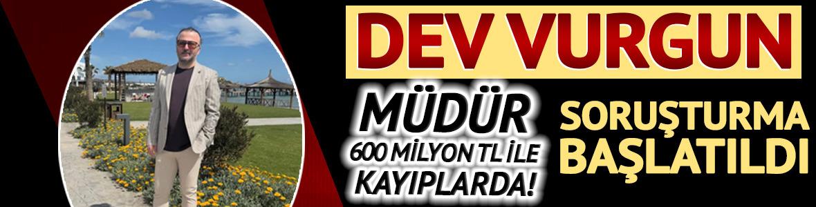 M&uuml;d&uuml;r, 600 milyon TL ile kayıplarda! Hesapları tek tek inceleniyor