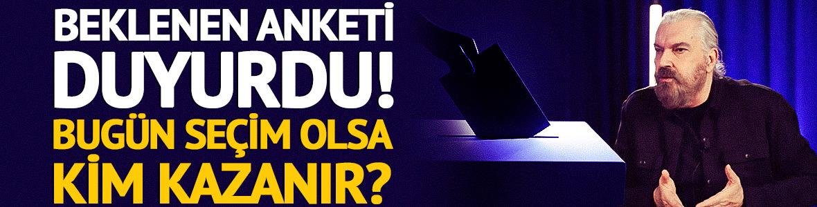 Beklenen anketi Hakan Bayrak&ccedil;ı duyurdu: Bug&uuml;n se&ccedil;im olsa kim kazanır?