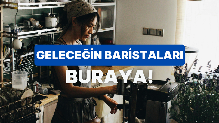 Ger&ccedil;ek bir barista olabilir misin?