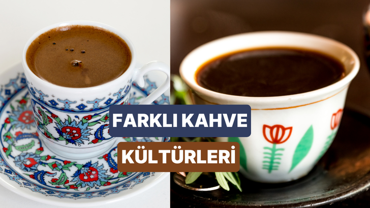 D&uuml;nya mutfaklarından evde deneyebileceğiniz 10 farklı kahve k&uuml;lt&uuml;r&uuml;