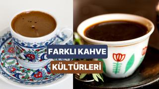 Dünya mutfaklarından evde deneyebileceğiniz 10 farklı kahve kültürü
