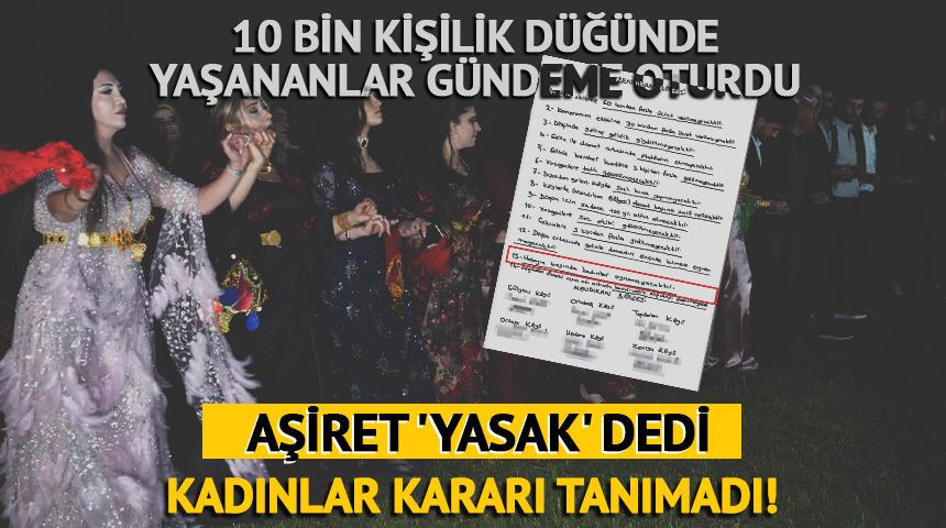 Aşiretlerin &lsquo;yasak&rsquo; kararına rağmen kadınlar halay başına ge&ccedil;ti!