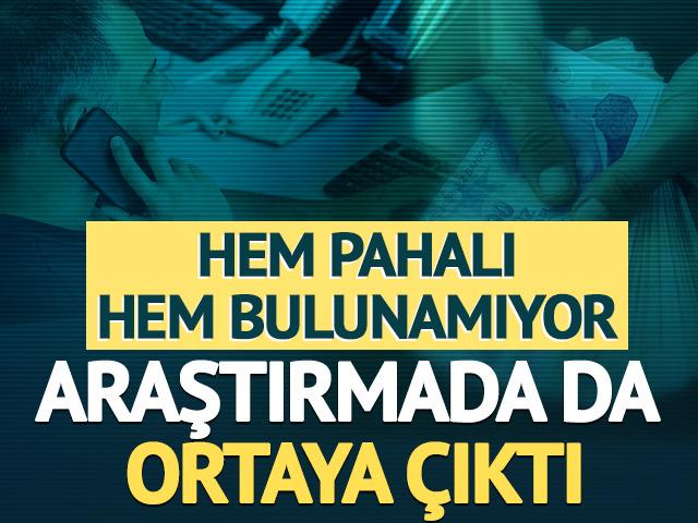 Hem pahalı hem bulunamıyor: Araştırmada da ortaya &ccedil;ıktı