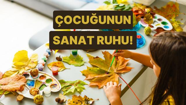 Sanatın Hangi Dalı Senin Çocuğunu Temsil Ediyor?