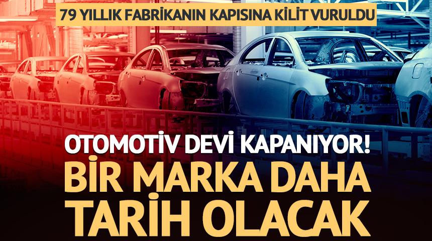 79 yıllık otomotiv devi tarih oluyor! Efsane fabrikanın kapısına kilit vurulacak