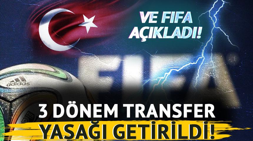 FIFA cezayı resmen a&ccedil;ıkladı! &Uuml;&ccedil; d&ouml;nem transfer yasağı getirildi