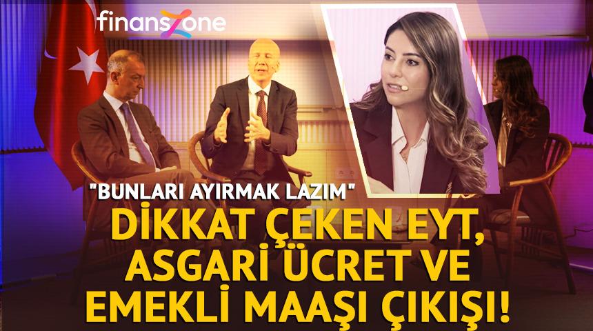 Dikkat &ccedil;eken EYT, asgari &uuml;cret ve emekli maaşı &ccedil;ıkışı!