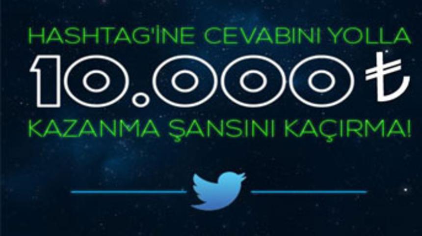 Bir tweet at, 10 bin TL'yi kap!