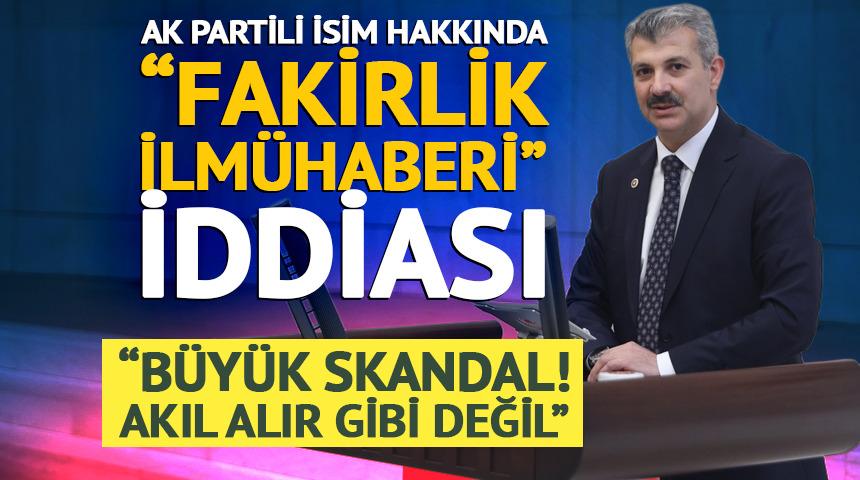 AK Partili isim hakkında &ldquo;fakirlik ilm&uuml;haberi&rdquo; iddiası
