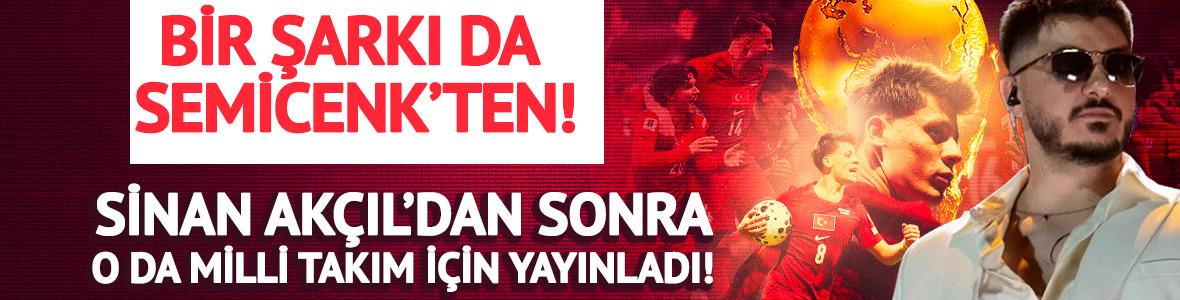 Sinan Ak&ccedil;ıl'dan sonra Semicenk'te Milli takıma şarkı yazdı! 