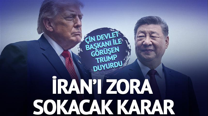 Trump duyurdu! &Ccedil;in'den İran'ı zora sokacak karar