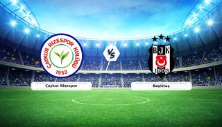 CANLI | &Ccedil;aykur Rizespor - Beşiktaş ma&ccedil; anlatımı! 