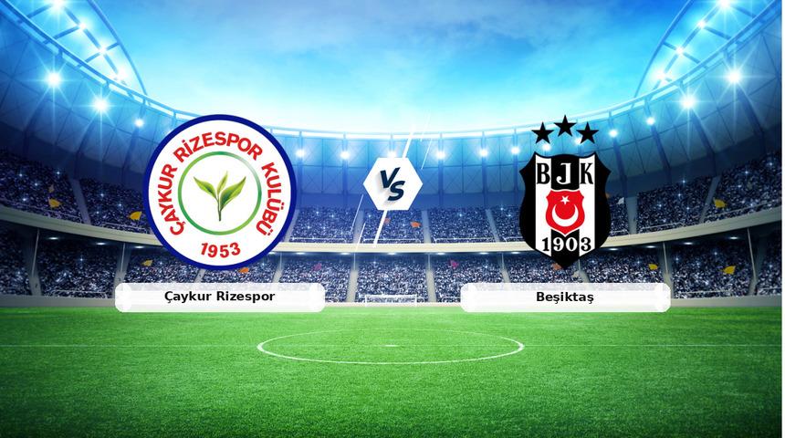 CANLI | &Ccedil;aykur Rizespor - Beşiktaş ma&ccedil; anlatımı! Ma&ccedil; ne zaman? Saat ka&ccedil;ta ve hangi kanalda? - 15 Mayıs 2026