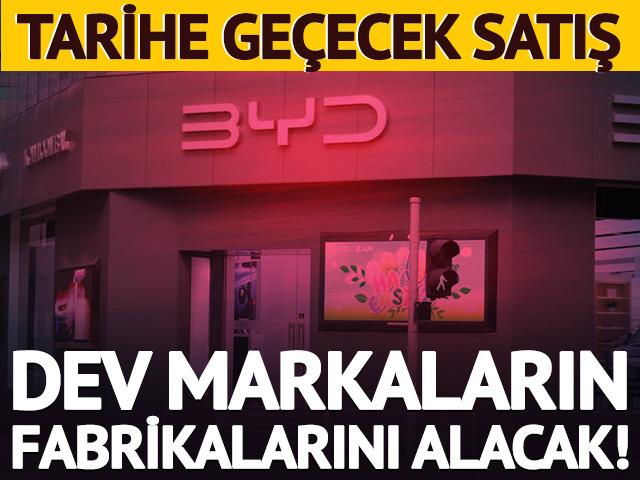 BYD dev markaların fabrikalarını alacak!