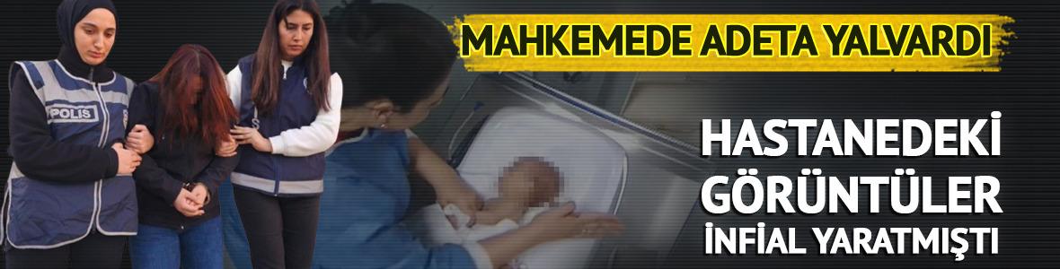 5 g&uuml;nl&uuml;k bebeği darp etmişti! Mahkemede adeta yalvardı
