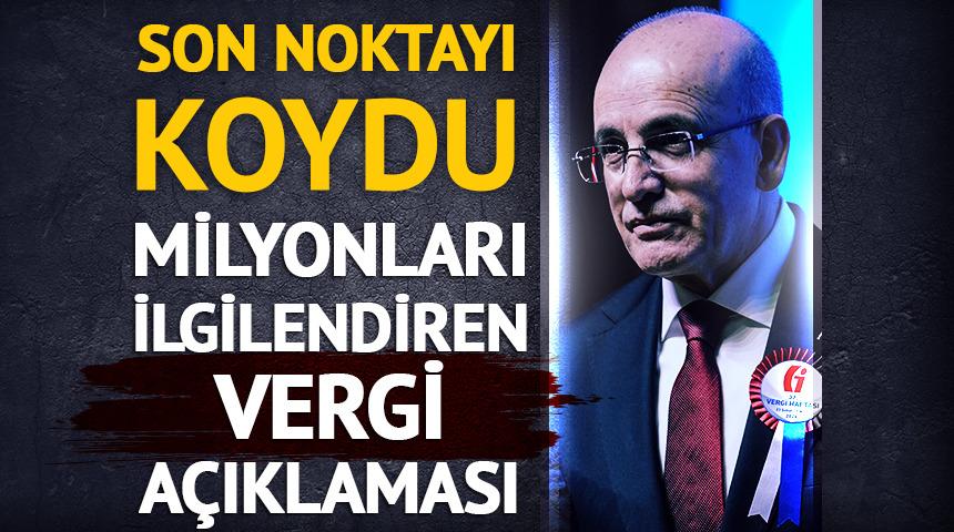 Vergi artışı var mı? Bakan Şimşek noktayı koydu