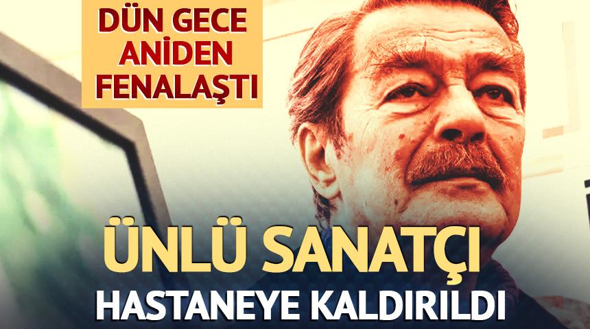 Kadir İnanır yoğun bakıma alındı! Sağlık durumu...