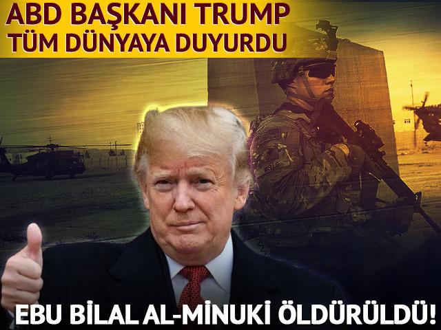 Trump duyurdu: Ebu Bilal Al-Minuki &ouml;ld&uuml;r&uuml;ld&uuml;