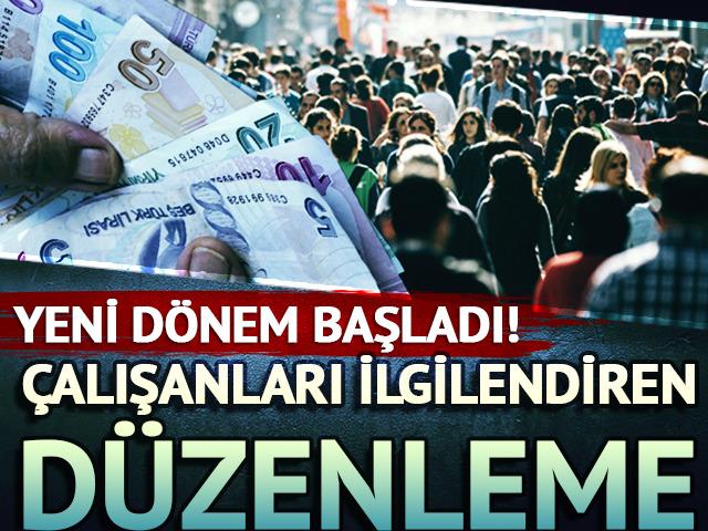 &Ccedil;alışanları ilgilendiren d&uuml;zenleme: Yeni d&ouml;nem başladı!