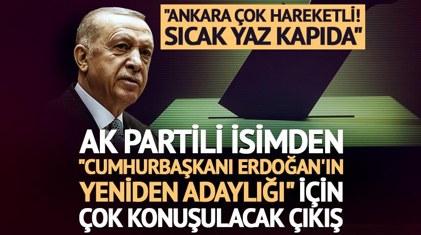 Cumhurbaşkanı Erdoğan'ın yeniden adaylığı i&ccedil;in dikkat &ccedil;eken &ccedil;ıkış
