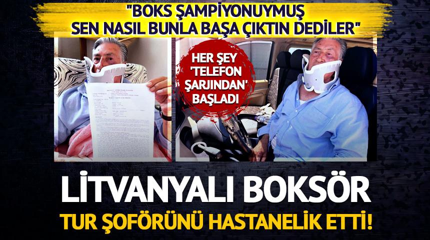 Tur şof&ouml;r&uuml; Litvanyalı boks&ouml;r tarafından hastanelik edildi