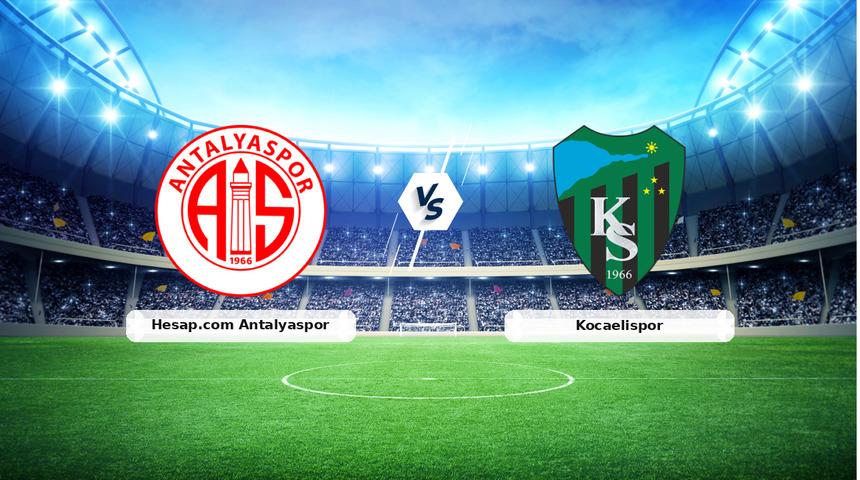 CANLI | Hesap.com Antalyaspor - Kocaelispor ma&ccedil; anlatımı! Ma&ccedil; ne zaman? Saat ka&ccedil;ta ve hangi kanalda? - 17 Mayıs 2026