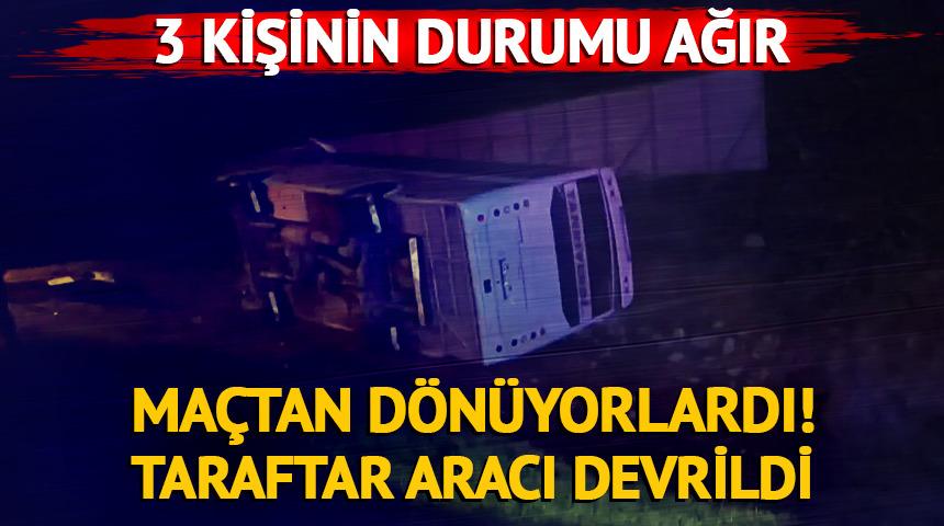 Taraftarları taşıyan ara&ccedil; devrildi! 3 kişinin durumu ağır