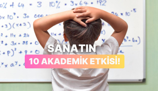 Sanatla B&uuml;y&uuml;yen &Ccedil;ocukların Derslerde Daha Başarılı Olduğunu Kanıtlayan 10 Detay