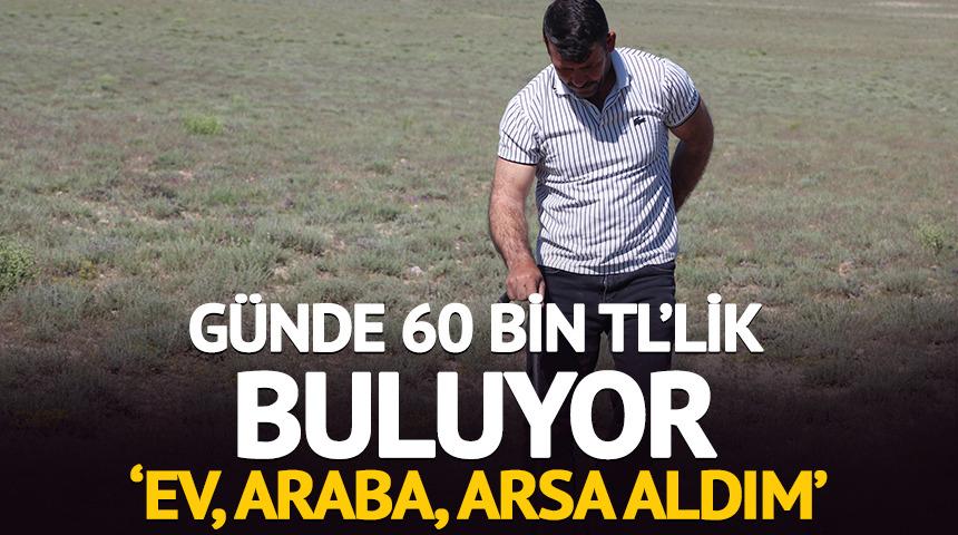 G&uuml;nde 60 bin TL'lik buluyor: 'Ev, araba, arsa aldım'