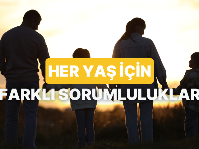 Kendi Ayakları &Uuml;zerinde Duran &Ccedil;ocuklar Yetiştirmek İ&ccedil;in Yaşlara G&ouml;re Sorumluluk Listesi