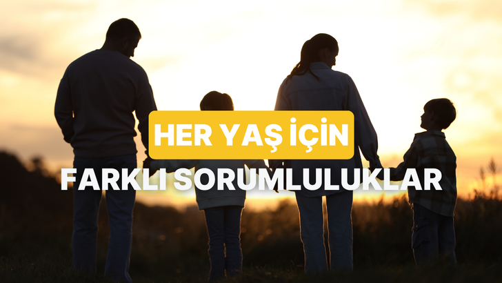 Kendi Ayakları &Uuml;zerinde Duran &Ccedil;ocuklar Yetiştirmek İ&ccedil;in Yaşlara G&ouml;re Sorumluluk Listesi