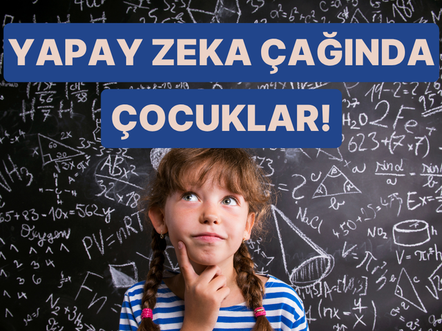 Yapay Zeka &Ccedil;ağında &Ccedil;ocuğunuz İşsiz Kalmasın