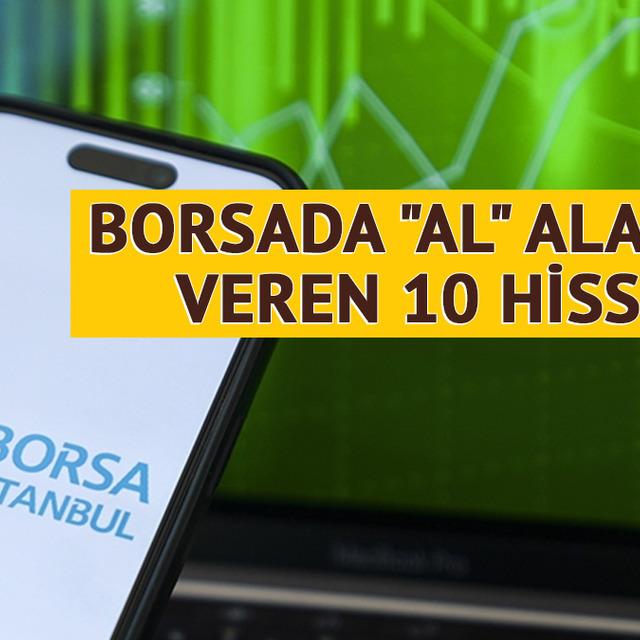 Teknik g&ouml;stergeleri al sinyali veren 10 hissenin g&uuml;ncel listesi