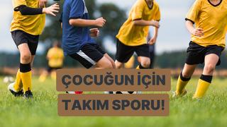 Hangi Takım Sporu Çocuğunuz İçin Daha Uygun? 