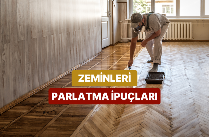 Parke ve fayans gibi farklı y&uuml;zeylerde kusursuz parlaklık sağlama yolları