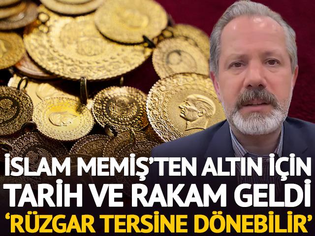 İslam Memiş'ten altın i&ccedil;in tarih ve rakam 'R&uuml;zgar tersine d&ouml;nebilir'