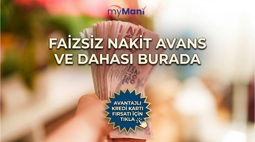 25.000 TL'ye varan faizsiz nakit avans fırsatı!
