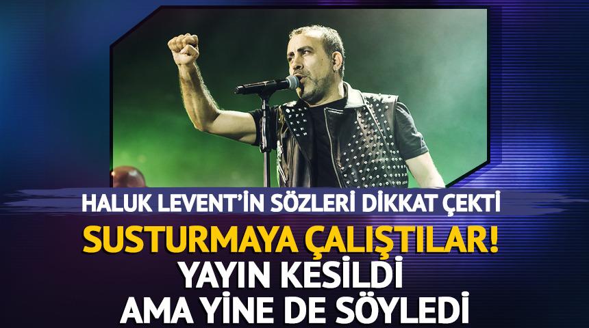 Haluk Levent'i susturmaya &ccedil;alıştılar! Yayın kesildi ama yine de s&ouml;yledi