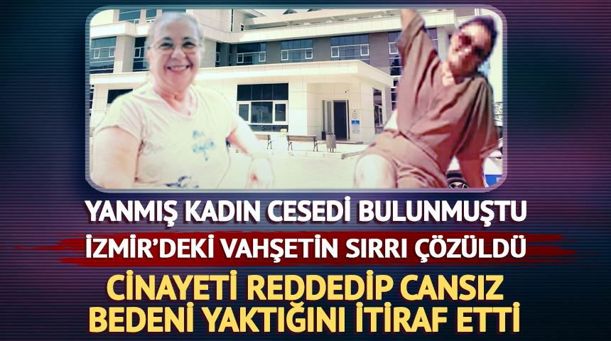 İzmir'deki sır &ouml;l&uuml;mde yeni gelişme! Cinayeti reddedip, cesedi yaktığını itiraf etti