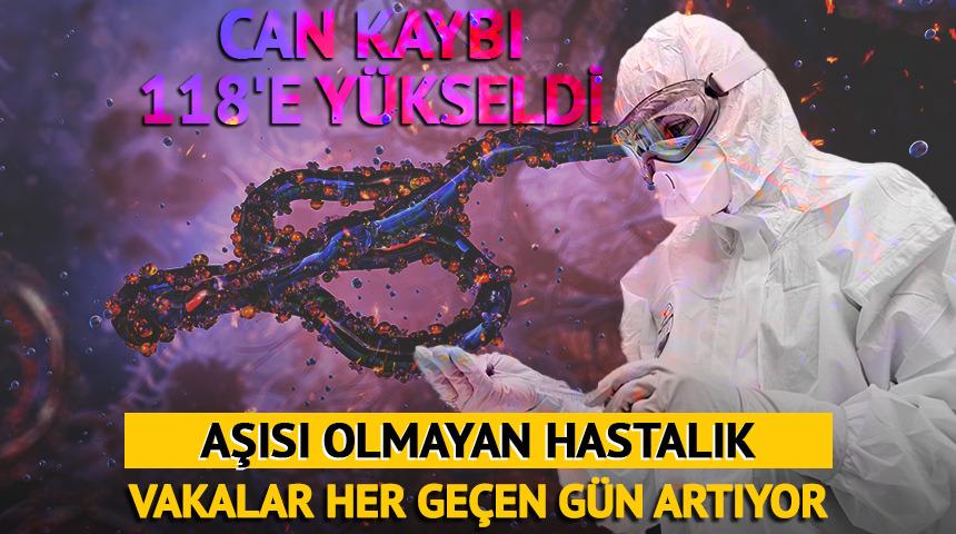 Bu salgının aşısı yok! Can kaybı 118'e y&uuml;kseldi