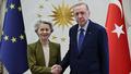 Erdo�an ile Leyen aras�nda kritik g�r��me