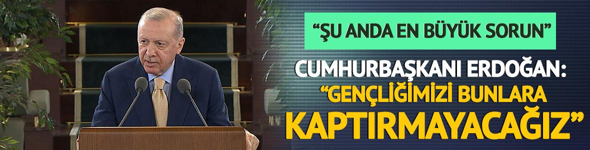 "Şu anda en b&uuml;y&uuml;k sorun" diyerek duyurdu: "Gen&ccedil;liğimizi bunlara kaptırmayacağız"