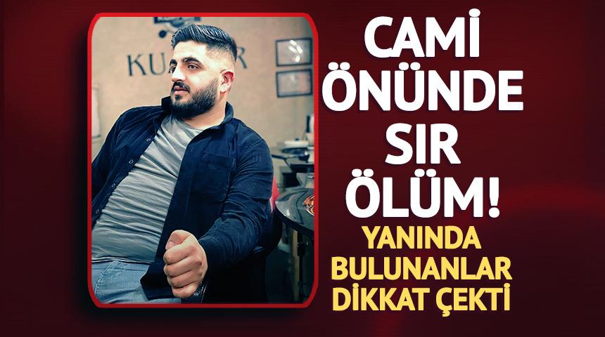 Cami &ouml;n&uuml;nde sır &ouml;l&uuml;m! Ailesi sinir krizi ge&ccedil;irdi