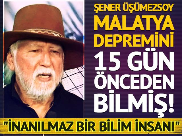 Şener &Uuml;ş&uuml;mezsoy Malatya depremini 15 g&uuml;n &ouml;nceden bilmiş! "İnanılmaz bir bilim insanı"