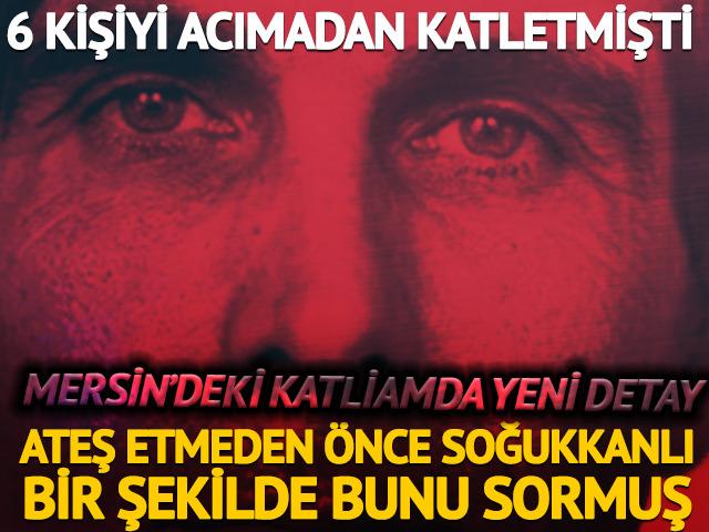6 kişiyi katleden cani, bu soru sonrası ateş a&ccedil;mış!