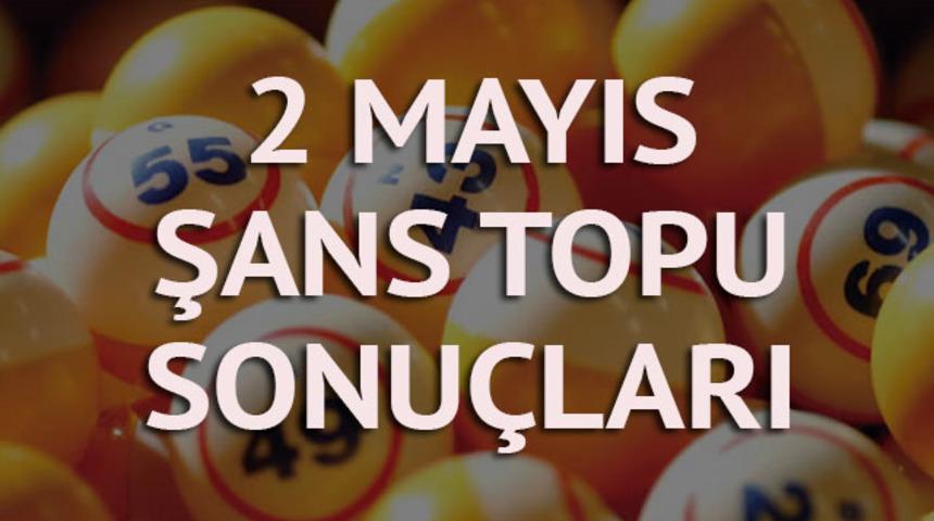 2 Mayıs Şans Topu sonuçları: 2 kişiye 395 bin lira! 