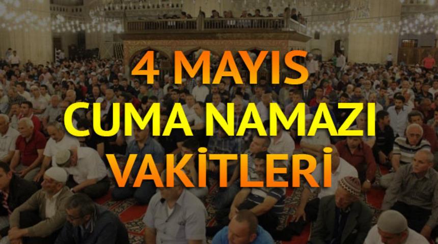 Cuma namazı saat ka&ccedil;ta? İşte 4 Mayıs Cuma diyanete g&ouml;re il il namaz vakitleri (Cuma namazı nasıl kılınır?)