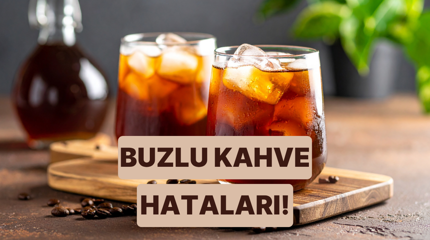 Neden dışarıdaki gibi olmuyor? diyenlere&hellip; Evde buzlu kahve yaparken yapılan 10 kritik hata